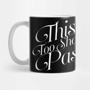 This Too Shall Pass Mug